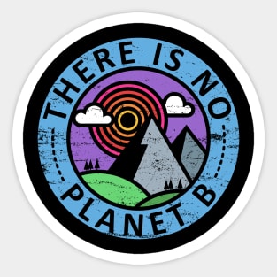 There In No Planet B Sticker